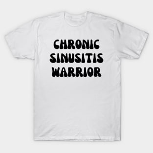 Chronic Sinusitis Warrior T-Shirt